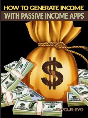 cover image of HOW TO GENERATE INCOME WITH PASSIVE INCOME APPS